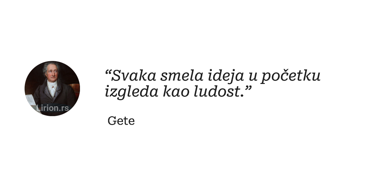 “Svaka smela ideja u početku izgleda kao ludost.”