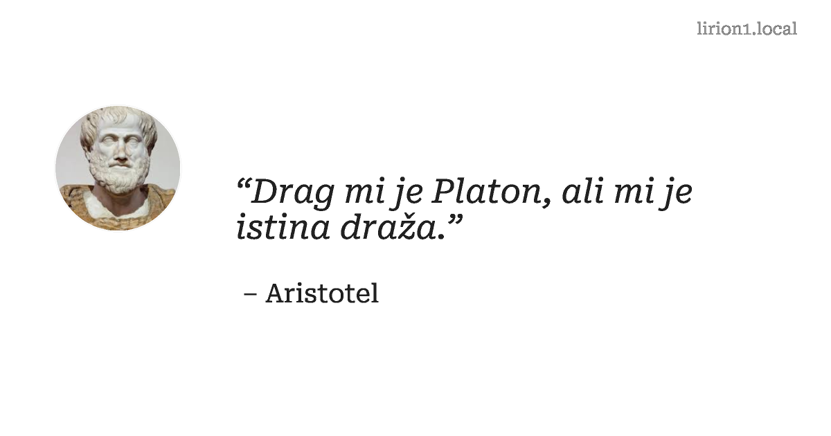 Drag mi je Platon, ali mi je istina draža.